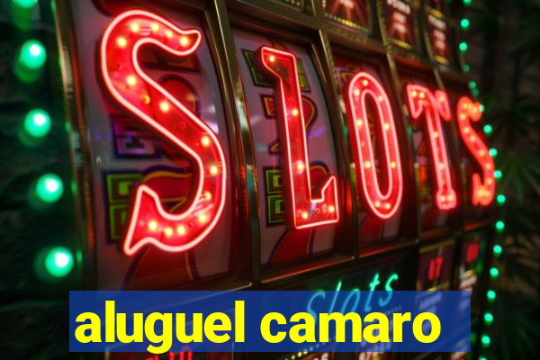 aluguel camaro
